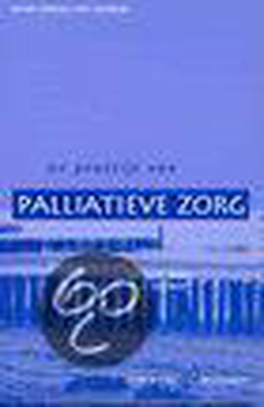 Cover van het boek 'De praktijk van de palliatieve zorg / druk 1'