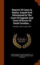 Reports of Cases in Equity, Argued and Determined in the Court of Appeals and Court of Errors of South Carolina ...