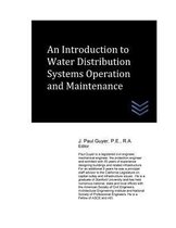 An Introduction to Water Distribution Systems Operation and Maintenance