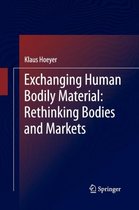 Exchanging Human Bodily Material: Rethinking Bodies and Markets