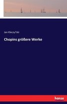 Chopins gr��ere Werke
