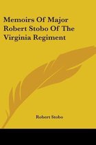 Memoirs of Major Robert Stobo of the Virginia Regiment