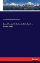 Erster Jahresbericht des Vereins fur Erdkunde zu Dresden (1868)