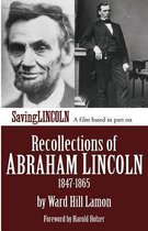 Recollections of Abraham Lincoln 1847-1865