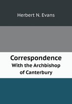 Correspondence With the Archbishop of Canterbury