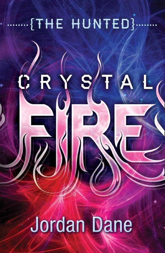 Crystal Fire (The Hunted (Teen), Book 2) (ebook), Jordan Dane