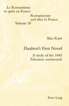 Flaubert's First Novel: A Study of the 1845 Éducation Sentimentale