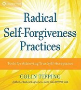 Radical Self-forgiveness Practices
