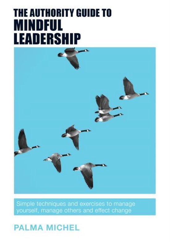 The Authority Guide to Mindful Leadership: Simple techniques ... - cover