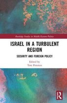 Routledge Studies in Middle Eastern Politics- Israel in a Turbulent Region