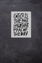 Coffee Is the Most Important Meal of the Day