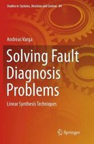 Studies in Systems, Decision and Control- Solving Fault Diagnosis Problems
