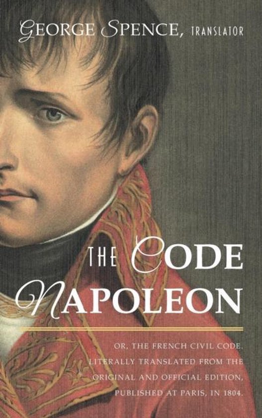The Code Napoleon; Or, the French Civil Code. Literally Tran ... - cover