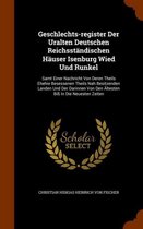 Geschlechts-Register Der Uralten Deutschen Reichsstandischen Hauser Isenburg Wied Und Runkel