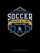 My Favorite Soccer Player of All Time Calls Me Dad