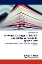 Phonetic Changes in English Caused by Variation in Speech Rate