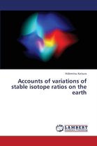 Accounts of Variations of Stable Isotope Ratios on the Earth