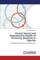 Unmet Sexual and Reproductive Health of University Students in Uganda