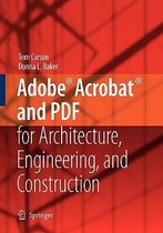 Adobe Acrobat and PDF for Architecture, Engineering, and Construction