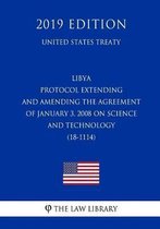 Libya - Protocol Extending and Amending the Agreement of January 3, 2008 on Science and Technology (18-1114) (United States Treaty)