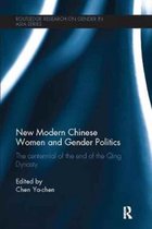 Routledge Research on Gender in Asia Series- New Modern Chinese Women and Gender Politics