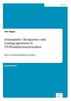 Schauspieler-, Komparsen- und Casting-Agenturen in TV-Produktionsnetzwerken
