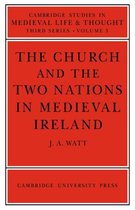 Cambridge Studies in Medieval Life and Thought: Third SeriesSeries Number 3-The Church and the Two Nations in Medieval Ireland