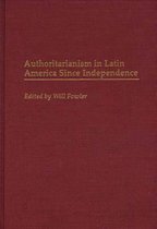 Authoritarianism in Latin America Since Independence