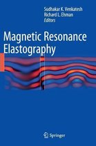 Magnetic Resonance Elastography