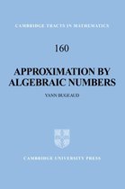 Cambridge Tracts in MathematicsSeries Number 160- Approximation by Algebraic Numbers