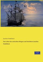 Das Leben des aufrechten Bürgers und Seefahrers Joachim Nettelbeck