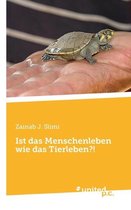 Ist Das Menschenleben Wie Das Tierleben?!