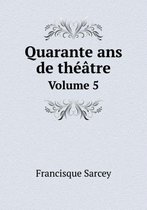 Quarante ans de theatre Volume 5