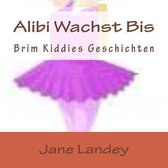 Alibi Wachst Bis