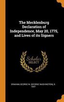 The Mecklenburg Declaration of Independence, May 20, 1775, and Lives of Its Signers