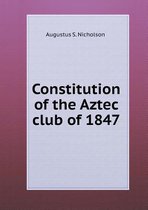 Constitution of the Aztec club of 1847