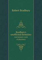 Bradbury's unofficinal formulary And memory work of pharmacy