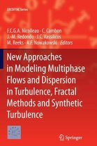 New Approaches in Modeling Multiphase Flows and Dispersion in Turbulence, Fractal Methods and Synthetic Turbulence