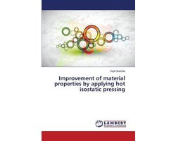 Improvement of material properties by applying hot isostatic pressing