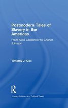 Literary Criticism and Cultural Theory- Postmodern Tales of Slavery in the Americas