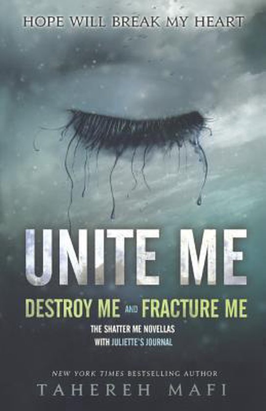 Boekomslag van Unite Me. Een oog met wimpers die druipen in water. Unite Me, Destroy Me en Fracture Me. The Shatter Me Novellas met Juliette's Journal.