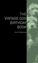 The Vintage Dog Birthday Book - The Otterhound