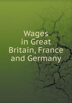 Wages in Great Britain, France and Germany