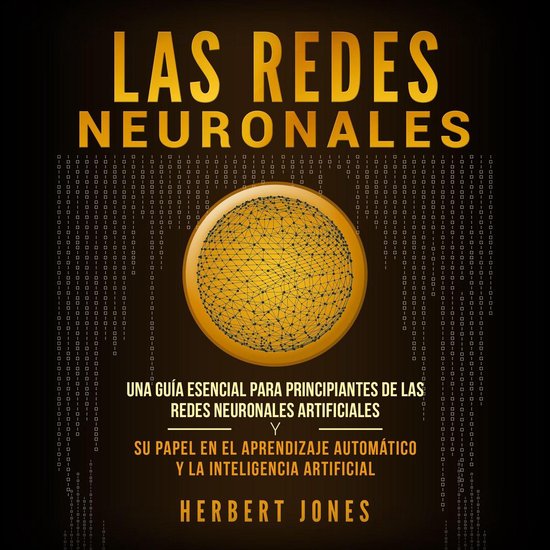Las redes neuronales: Una guía esencial para principiantes  ... - cover