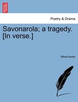 Savonarola; A Tragedy. [In Verse.]