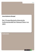 Der US-amerikanisch-chinesische Luftzwischenfall bei Hainan/China von 2001