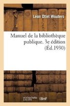 Manuel de la Bibliothèque Publique. 3e Édition