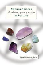 Enciclopedia De Cristales, Gemas Y Metales / Cunningham's Encyclopedia of Crystal, Gem & Metal Magic