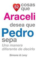 52 Cosas Que Araceli Desea Que Pedro Sepa