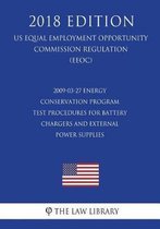 2009-03-27 Energy Conservation Program - Test Procedures for Battery Chargers and External Power Supplies (Standby Mode and Off Mode); Final Rule (Us Energy Efficiency and Renewable Energy Of